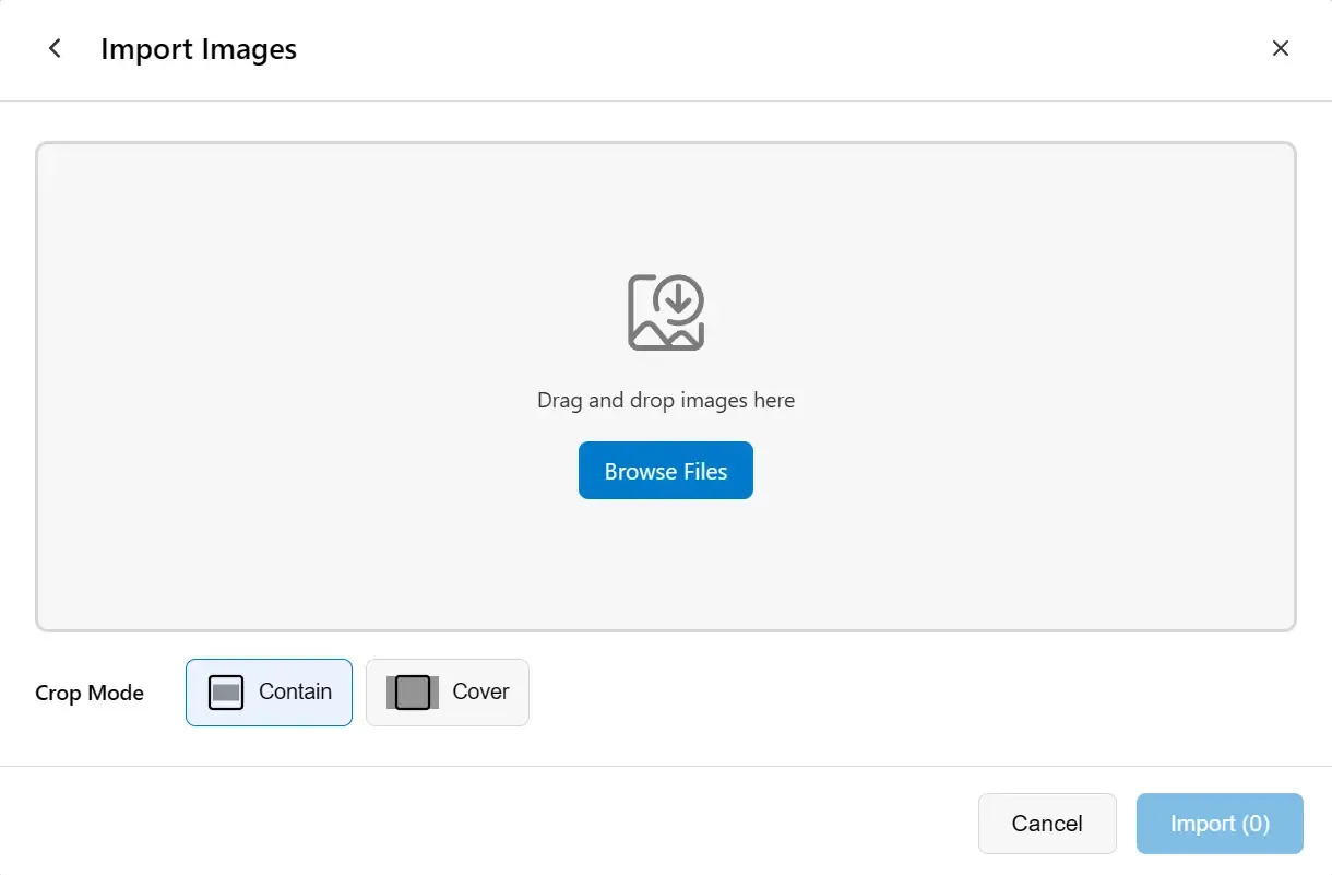The Import Images dialog with its drop zone and Contain/Cover crop modes